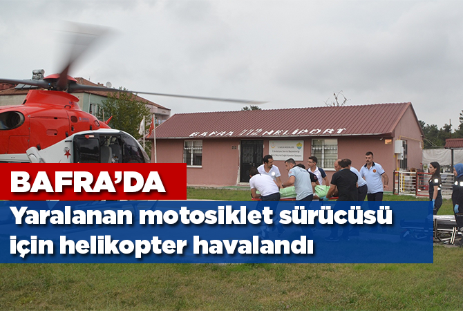 Yaralanan motosiklet sürücüsü için helikopter havalandı