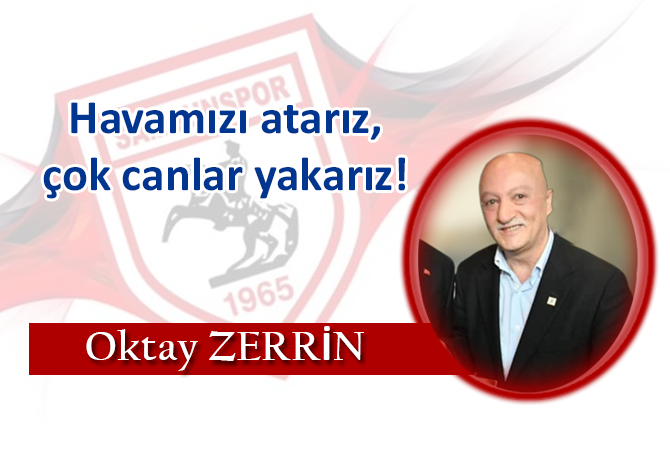 Havamızı atarız, çok canlar yakarız!