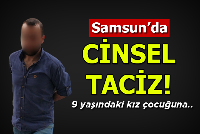 Kız çocuğuna tacizden gözaltına alındı