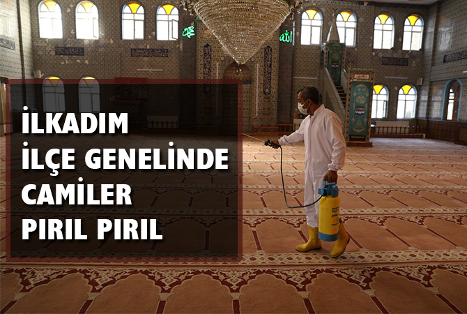 İLKADIM İLÇE GENELİNDE CAMİLER PIRIL PIRIL