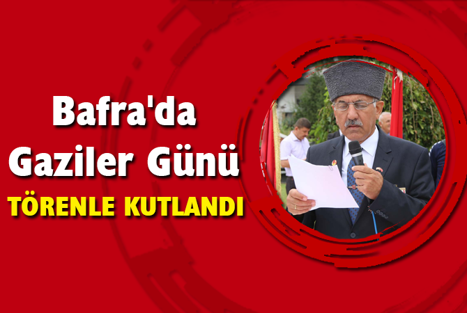Bafra’da Gaziler Günü törenle kutlandı