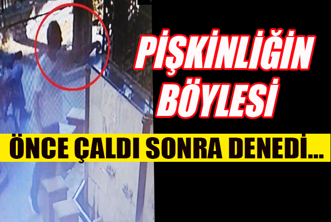 SAMSUN’DA PİŞKİN HIRSIZ