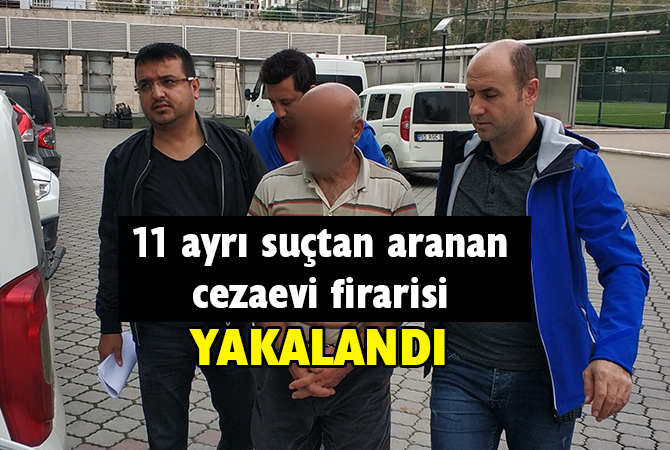24 yıl 5 ay hapis cezası bulunan cezaevi firarisi yakalandı