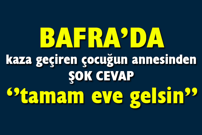 BAFRA’DA KÜÇÜK ÇOCUĞA DOLMUŞ ÇARPTI