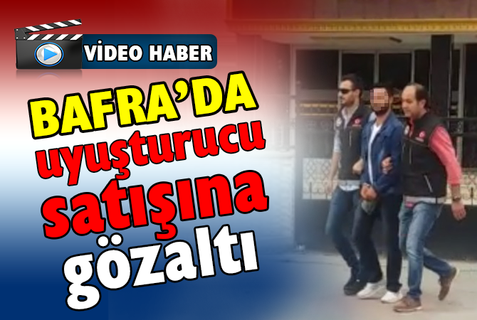 Bafra’da uyuşturucu operasyonu