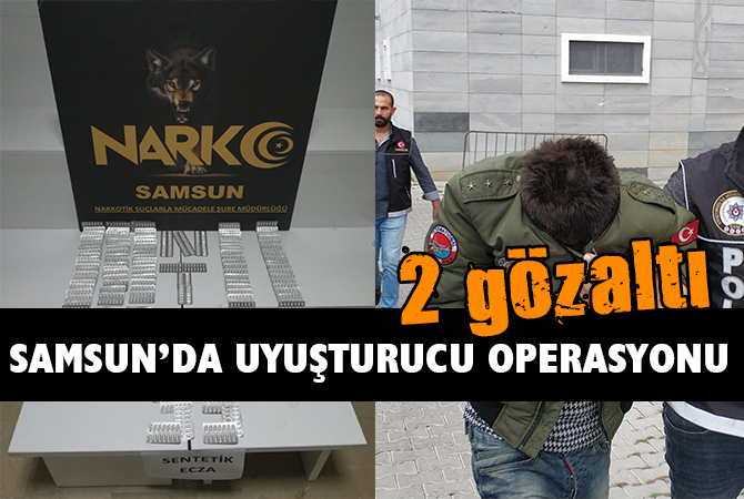 Samsun’da uyuşturucu hap operasyonu: 2 gözaltı