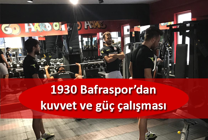 1930 Bafraspor kuvvet ve güç çalıştı
