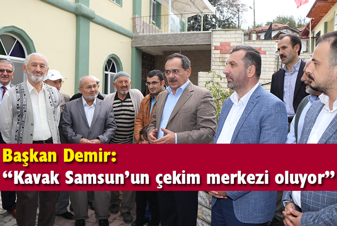 Başkan Demir: “Kavak çekim merkezi oluyor”