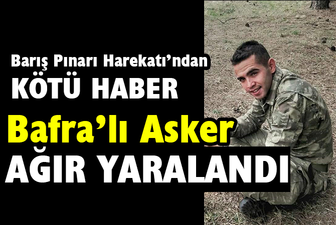 Bafra’lı Asker ağır yaralandı