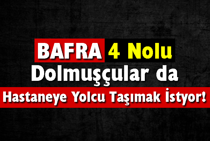 4 Nolu Dolmuşçular Da Hastaneye Yolcu Taşımak İstyor!
