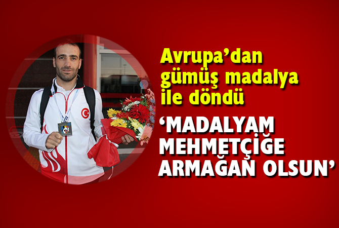 Avrupa’dan gümüş madalya ile döndü