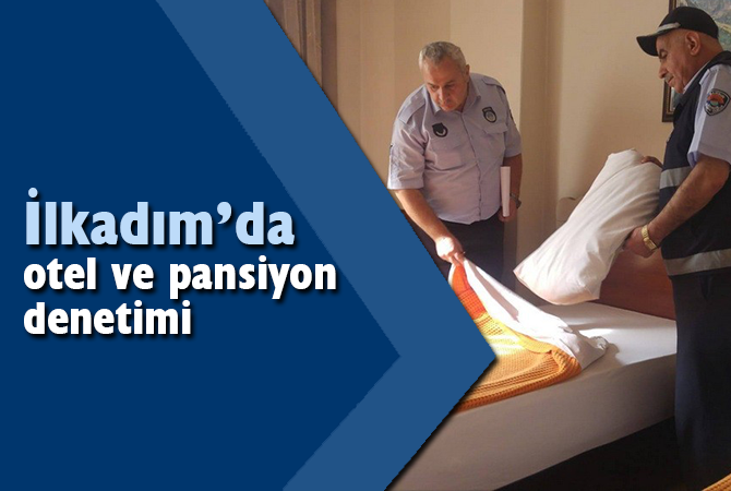 İlkadım’da otel ve pansiyon denetimi