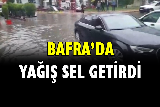 SAĞANAK YAĞIŞ SEL GETİRDİ