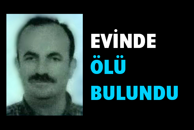  Samsun’da bir kişi evinde ölü bulundu