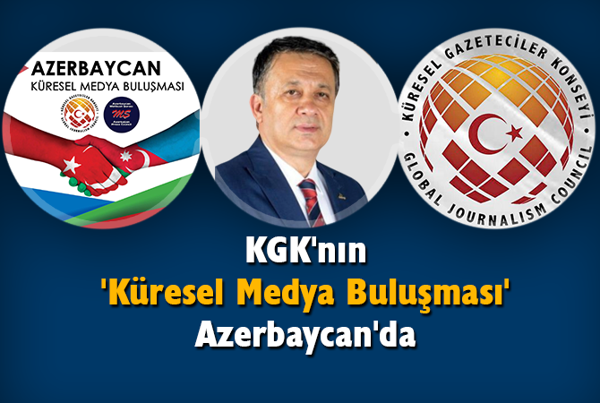 KGK’nın ‘Küresel Medya Buluşması’ Azerbaycan’da