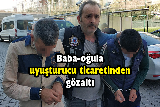 Samsun’da baba-oğul uyuşturucu ticaretinden gözaltına alındı