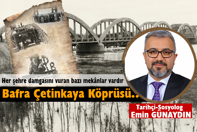 BAFRA ÇETİNKAYA KÖPRÜSÜ