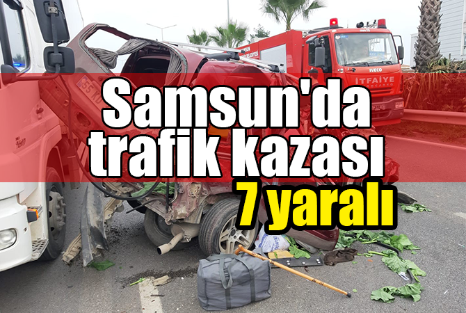 Samsun’da trafik kazası: 7 yaralı