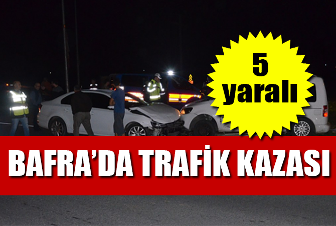 BAFRADA KAZA 5 YARALI