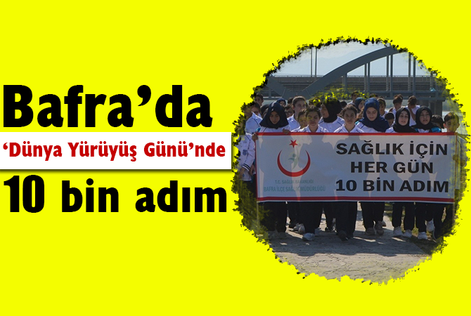 Bafra’da ‘Dünya Yürüyüş Günü’nde 10 bin adım attılar