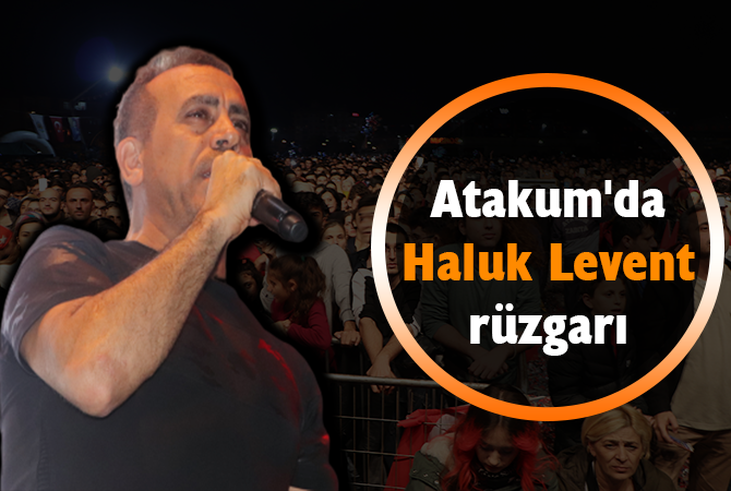 Atakum’da Haluk Levent rüzgarı