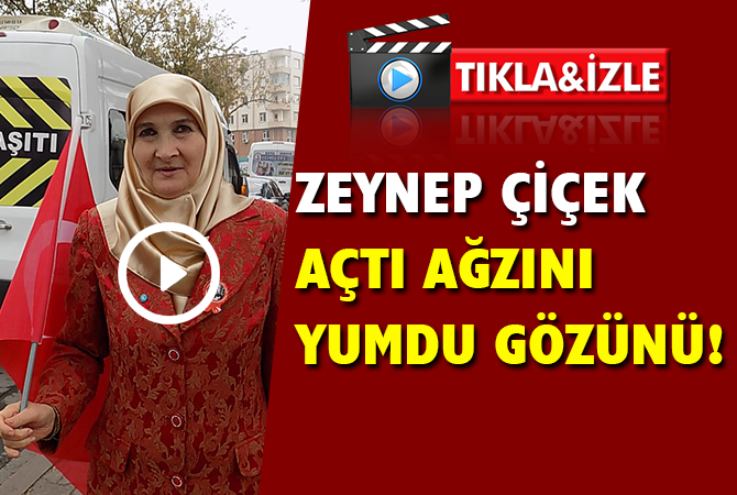 ZEYNEP ÇİÇEK AÇTI AĞZINI YUMDU GÖZÜNÜ !