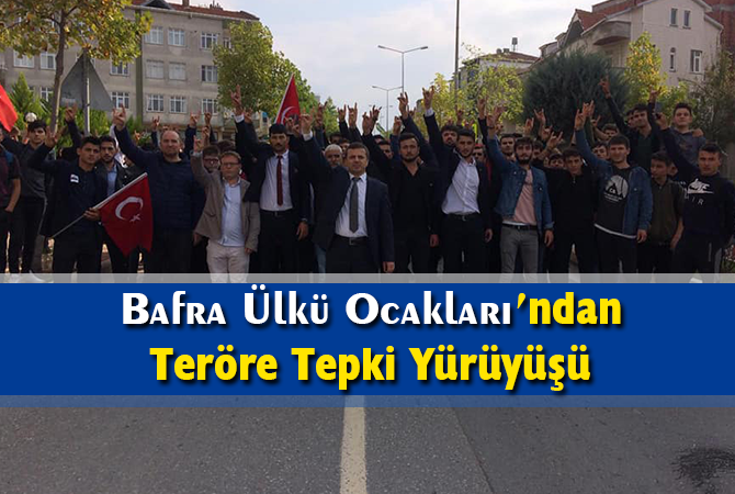 Bafra Ülkü Ocakları’ndan Teröre Tepki Yürüyüşü