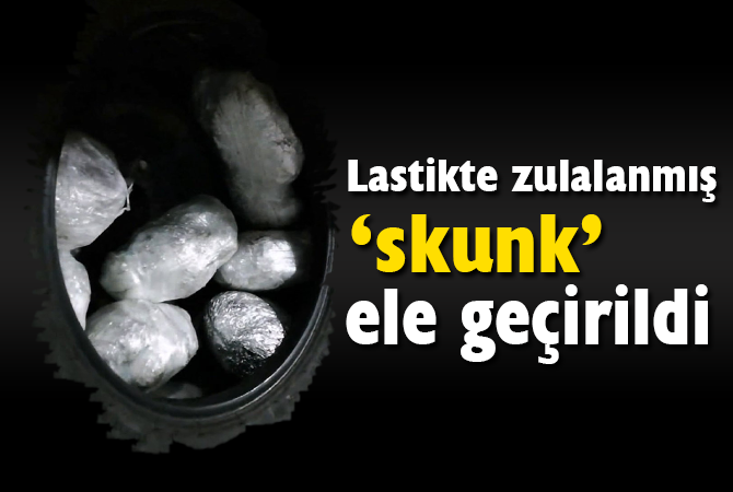 Lastikte zulalanan 1,5 kilo skunk maddesi ele geçirildi