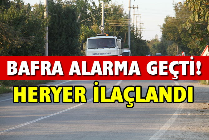 BAFRA ALARMA GEÇTİ