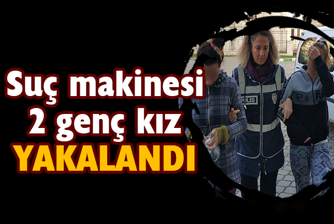  Ziynet eşyası hırsızlığı zanlısı 2 kadın yakalandı
