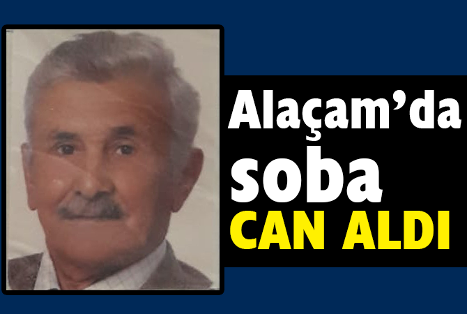 Sobadan sızan gazdan zehirlenen yaşlı adam hayatını kaybetti