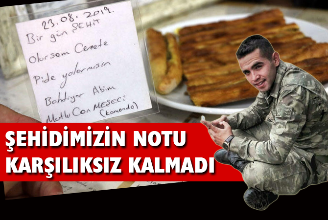 Şehidin ‘Cennete pide yollar mısın’ notu karşılıksız kalmadı