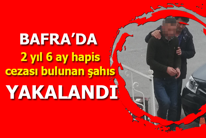 2 yıl 6 ay hapis cezası bulunan şahıs yakalandı