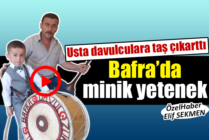 BAFRA’DA KÜÇÜK YETENEK HAYRAN BIRAKTI