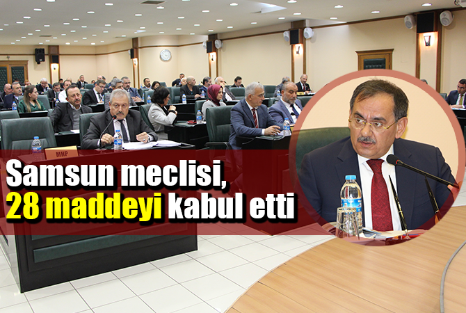 Samsun meclisi 28 maddeyi kabul etti