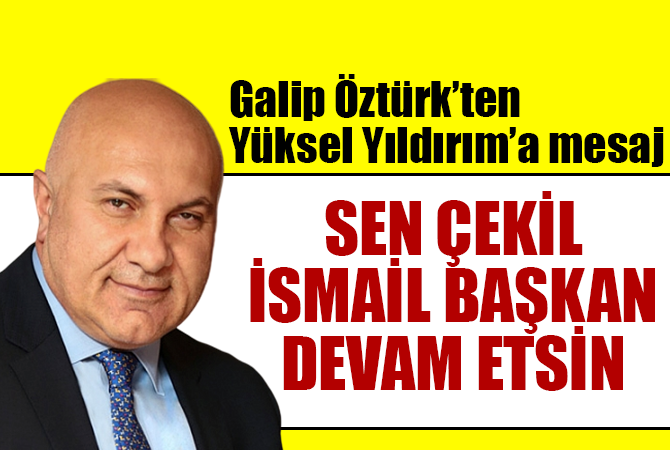 Aykut Çepni bana Galip Öztürk’ten mesaj getirdi