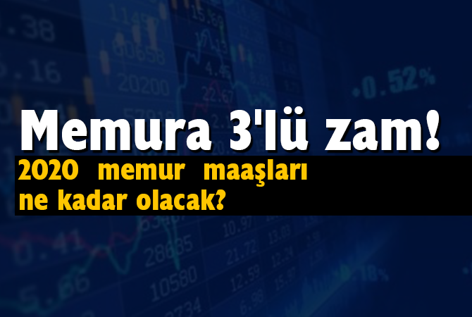 Memura 3’lü zam geliyor! 2020 memur maaşları ne kadar olacak?