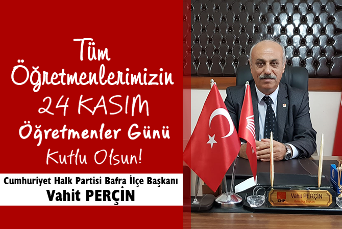 BAŞKAN VAHİT PERÇİN’DEN ÖĞRETMENLER GÜNÜ MESAJI