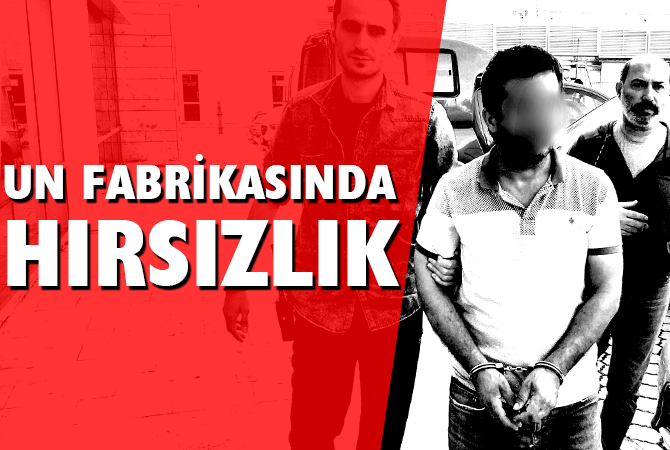  Un fabrikasından hırsızlık yapan zanlı yakalandı