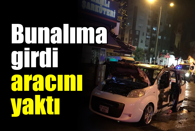 Bunalıma giren şahıs kendi aracını yaktı