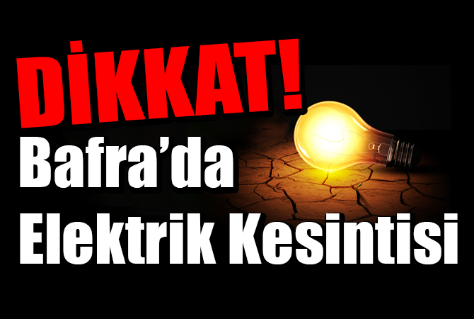 Bafra’da Elektrik Kesintisi