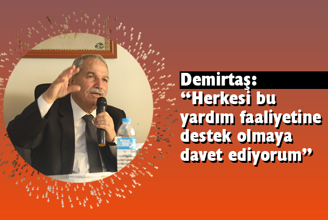 Demirtaş: “Herkesi bu yardım faaliyetine destek olmaya davet ediyorum”