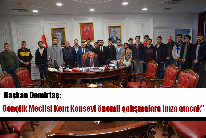 Başkan Demirtaş: “Gençlik Meclisi Kent Konseyi önemli çalışmalara imza atacak”