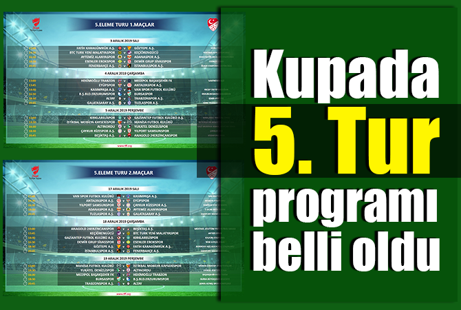 Kupada 5. Tur programı belli oldu