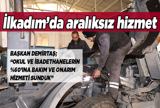 İlkadım’da aralıksız hizmet