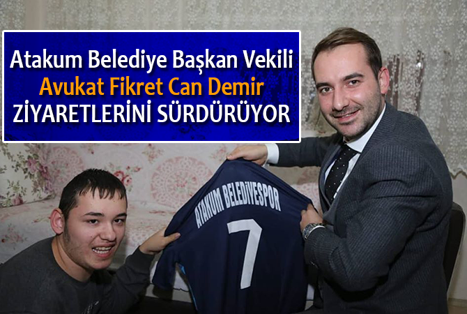 Atakum Belediye Başkan Vekili Avukat Fikret Can Demir ZİYARETLERİNİ SÜRDÜRÜYOR