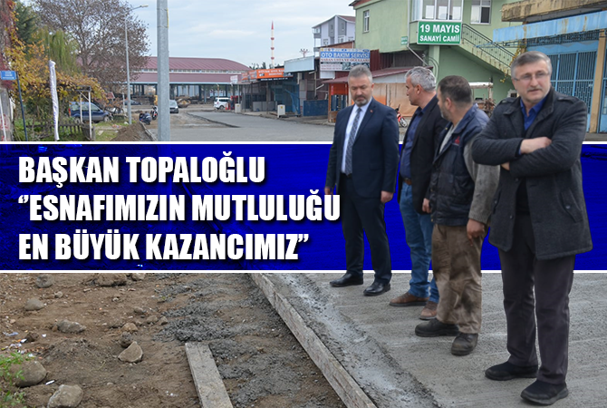 ESNAFIMIZIN MUTLULUĞU EN BÜYÜK KAZANCIMIZ