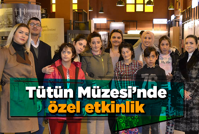 Tütün Müzesi’nde özel etkinlik