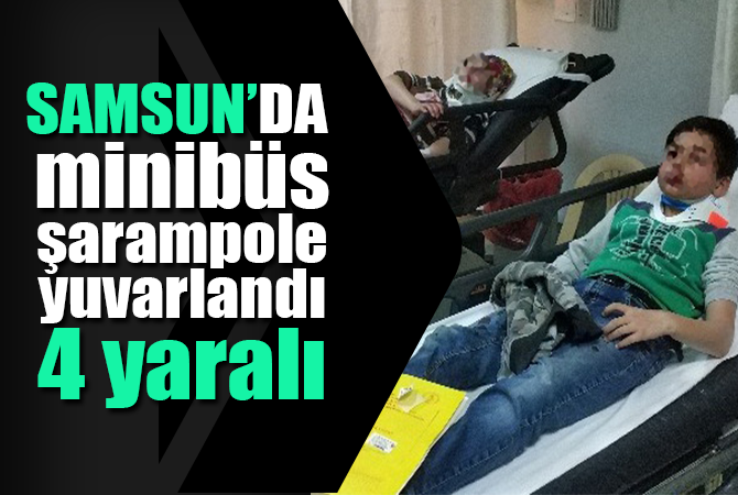 Samsun’da minibüs şarampole yuvarlandı: 4 yaralı