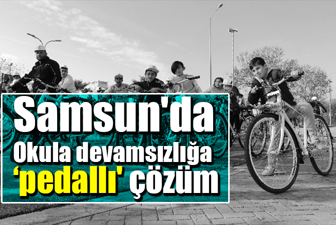 Samsun’da Okula devamsızlığa ‘pedallı’ çözüm